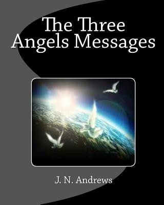 Könyv The Three Angels Messages J N Andrews