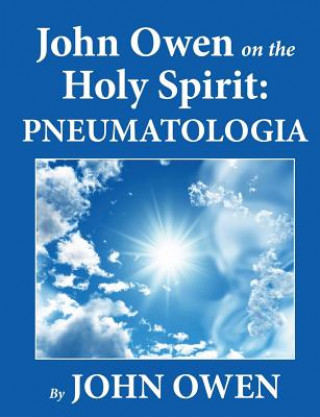 Książka John Owen on the Holy Spirit: Pneumatologia John Owen