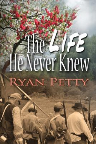 Kniha The Life He Never Knew Ryan Petty