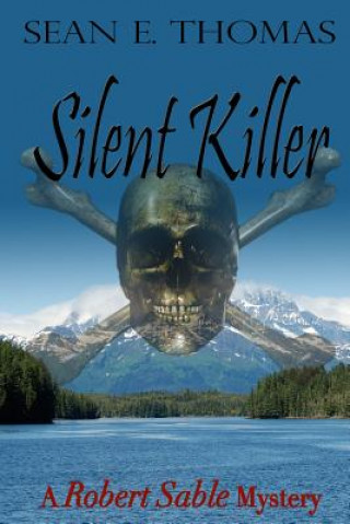 Kniha Silent Killer: A Robert Sable Mystery Sean E Thomas