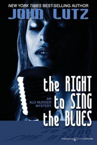 Książka The Right to Sing the Blues: Alo Nudger Series John Lutz
