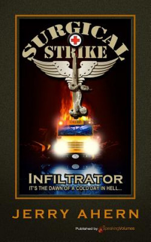 Libro Infiltrator: Surgical Strike Jerry Ahern