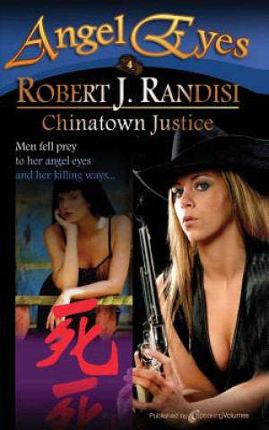 Kniha Chinatown Justice: Angel Eyes Robert J. Randisi