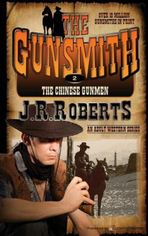 Kniha The Chinese Gunmen: The Gunsmith J R Roberts