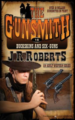 Kniha Buckskins and Six-Guns J R Roberts