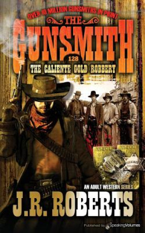 Carte The Caliente Gold Robbery J R Roberts