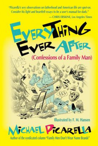 Книга Everything Ever After: (Confessions of A Family Man) Michael Picarella