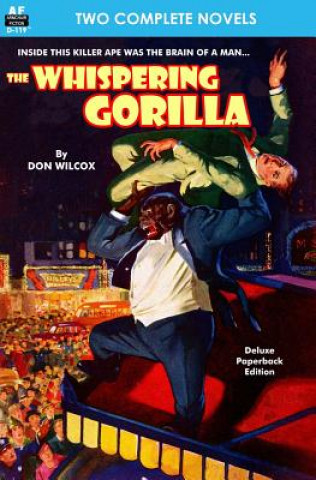 Книга The Whispering Gorilla & Return of the Whispering Gorilla Don Wilcox