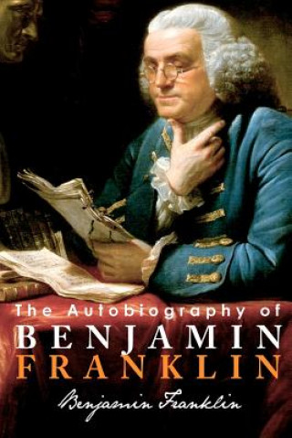 Könyv The Autobiography of Benjamin Franklin Benjamin Franklin