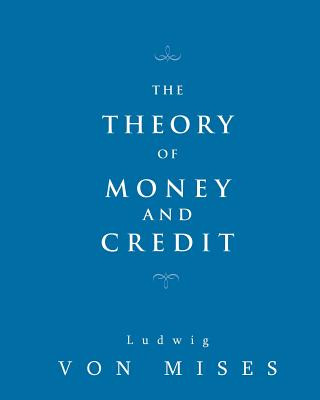 Könyv The Theory of Money and Credit Ludwig Von Mises