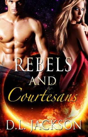 Carte Rebels and Courtesans D L Jackson