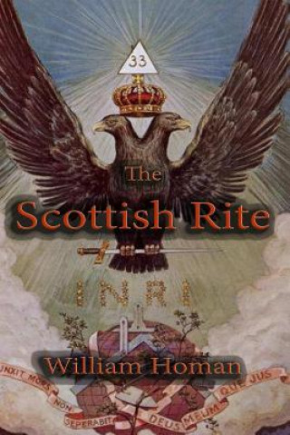 Kniha The Scottish Rite William Homan