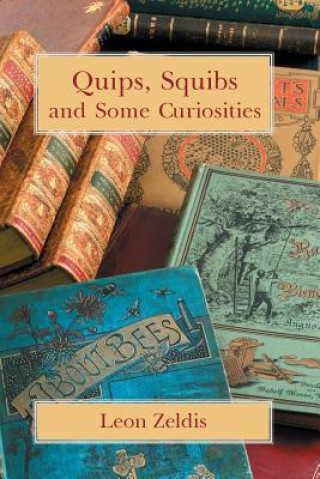 Book Quips, Squibs and Some Curiosities Leon Zeldis