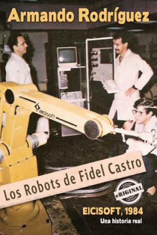 Kniha Los robots de Fidel Castro Armando Rodriguez