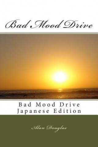 Kniha Bad Mood Drive: Bad Mood Drive - Japanese Edition Alan Douglas