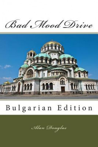 Carte Bad Mood Drive: Bulgarian Edition Alan Douglas