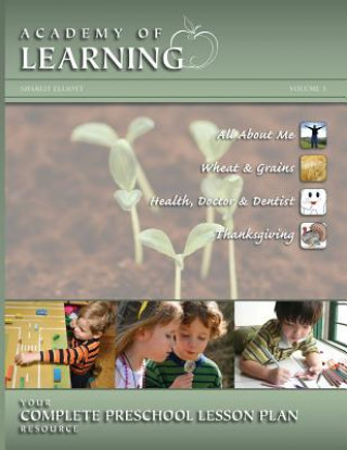 Książka ACADEMY OF LEARNING Your Complete Preschool Lesson Plan Resource - Volume 3 Breely Crush Publishing