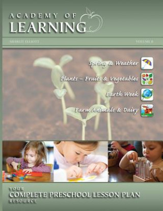 Kniha ACADEMY OF LEARNING Your Complete Preschool Lesson Plan Resource - Volume 8 Breely Crush Publishing