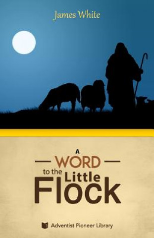 Livre A Word to the "Little Flock" James S White