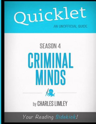 E-kniha Quicklet on Criminal Minds Season 4 (CliffNotes-like Summary, Analysis, and Review) Charles Limley