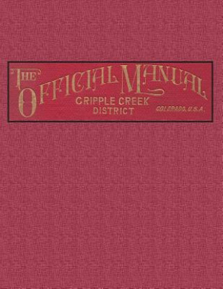 Carte The Official Manual of the Cripple Creek District, Colorado Fred Hills E M