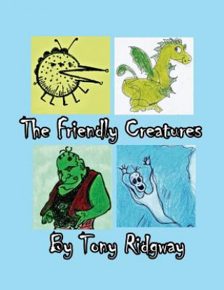Könyv Friendly Creatures Tony Ridgway