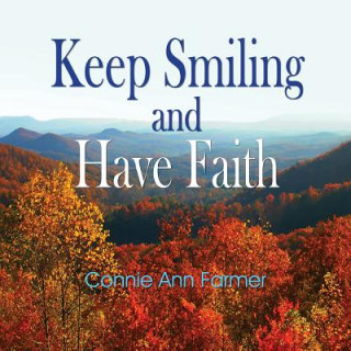 Carte Keep Smiling and Have Faith Connie Ann Farmer