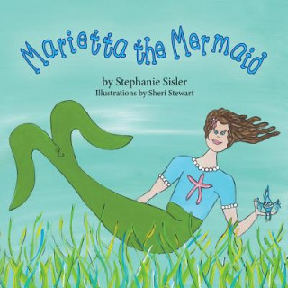 Kniha Marietta the Mermaid Stephanie Sisler