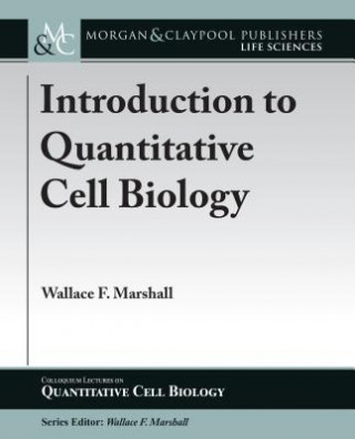 Książka Introduction to Quantitative Cell Biology Wallace F. Marshall