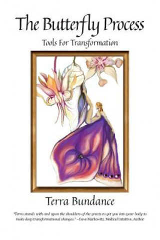 Carte The Butterfly Process: Tools for Transformation Terra Bundance