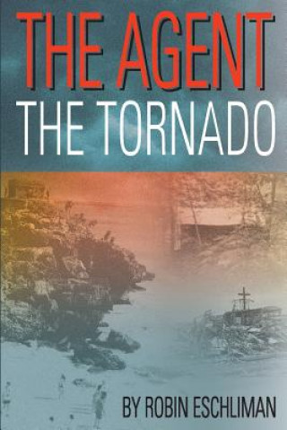 Kniha The Agent: The Tornado Robin Eschliman