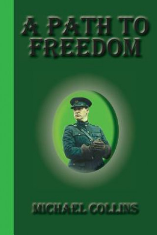 Carte A Path To Freedom Michael Collins