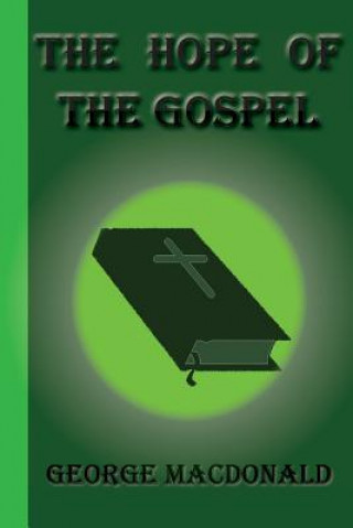 Carte The Hope of the Gospel George MacDonald