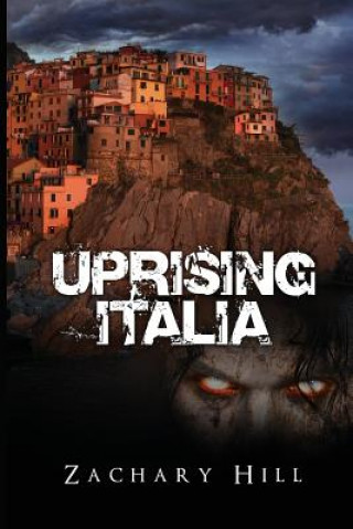 Kniha Uprising Italia Zachary Hill