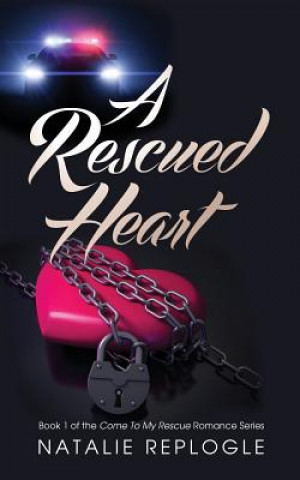 Knjiga A Rescued Heart Natalie Replogle