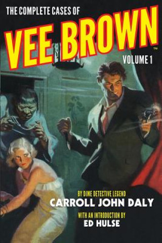 Könyv The Complete Cases of Vee Brown, Volume 1 Carroll John Daly