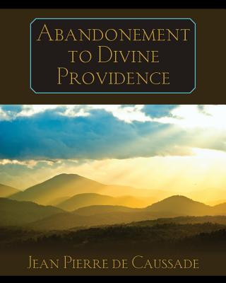 Book Abandonment to Divine Providence Jean Pierre de Caussade