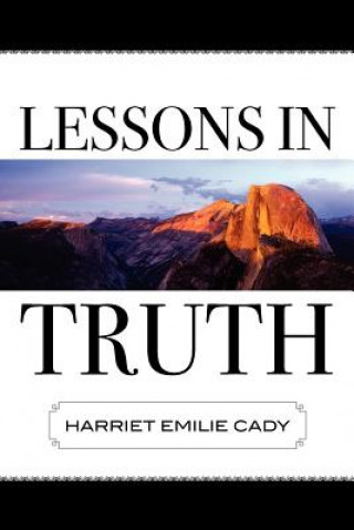 Libro Lessons in Truth Harriet Emilie Cady