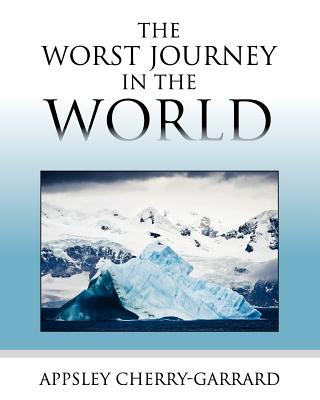 Könyv The Worst Journey in the World Apsley Cherry-Garrard