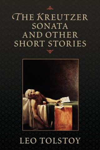 Könyv The Kreutzer Sonata and Other Short Stories Leo Nikolayevich Tolstoy