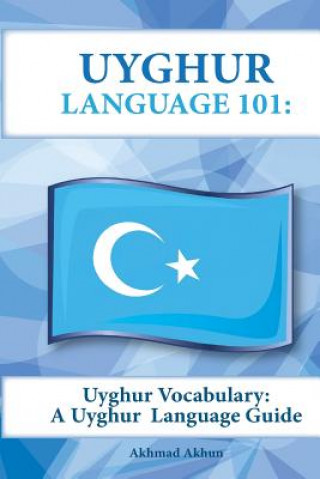Книга Uyghur Vocabulary: A Uyghur Language Guide Akhmad Akhun