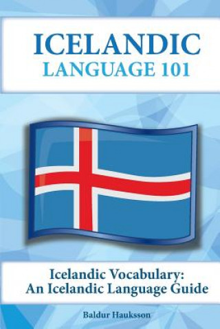 Carte Icelandic Vocabulary: An Icelandic Language Guide Baldur Hauksson