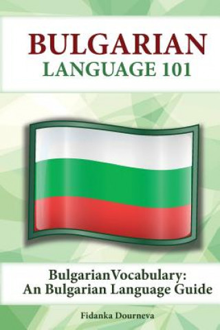 Könyv Bulgarian Vocabulary: A Bulgarian Language Guide Fidanka Dourneva
