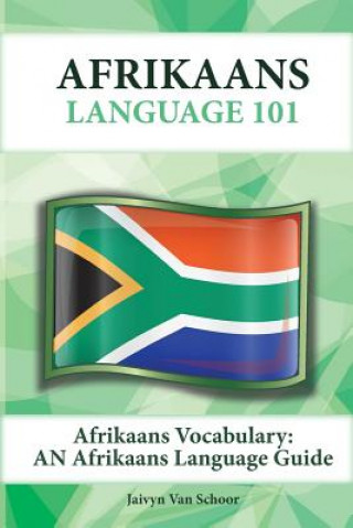Könyv Afrikaans Vocabulary: An Afrikaans Language Guide Jaivyn Van Schoor