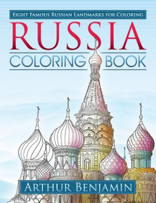 Kniha Russia Coloring Book: 8 Famous Russian Landmarks for Coloring Arthur Benjamin