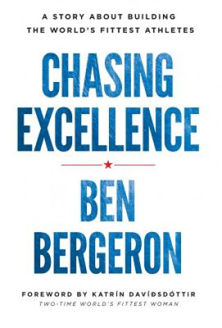Book Chasing Excellence Ben Bergeron