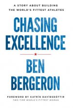 Könyv Chasing Excellence Ben Bergeron