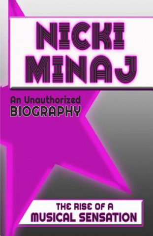 Kniha Nicki Minaj: An Unauthorized Biography Belmont &amp; Belcourt Books