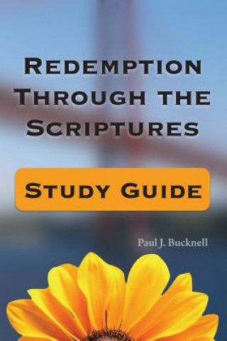Książka Redemption Through the Scriptures: Study Guide Paul J Bucknell