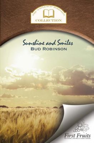 Kniha Sunshine and Smiles: Life Story, Flash Lights, Sayings, and Sermons Bud Robinson